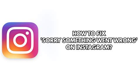 How To Fix ‘sorry Something Went Wrong On Instagram The Droid Guy