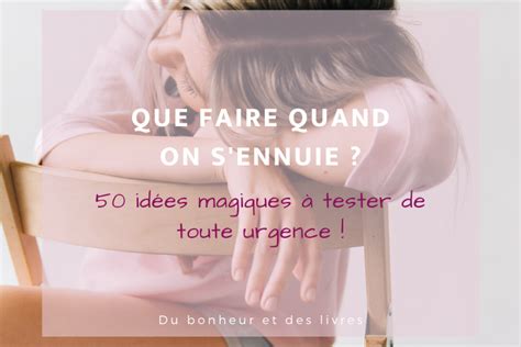 Que faire quand on sennuie 50 idées pour retrouver la joie