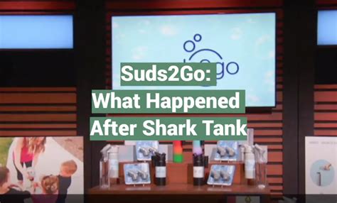 Suds Go What Happened After Shark Tank Sharktankwiki