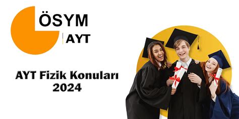 AYT Fizik Konuları 2024 PDF AYT Fizik Hangi Konular Var Çıkmış Sorular