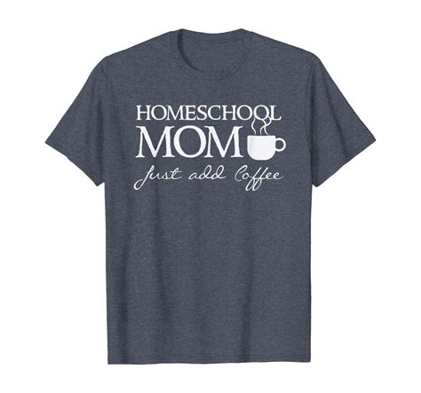 Homeschool Mom Add Coffee Funny Home Schooler Mother T Shirt 2