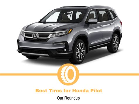 Top Best Tires For Honda Pilot Tire Hungry