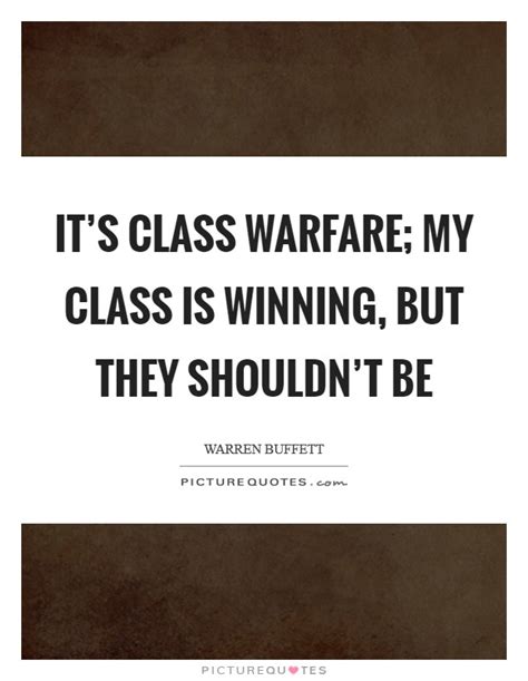 Class Warfare Quotes & Sayings | Class Warfare Picture Quotes