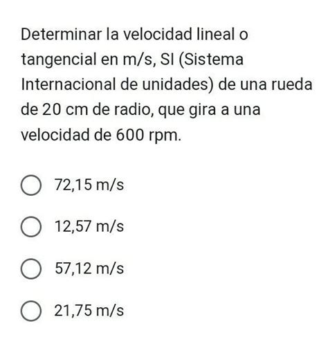 Determinar La Velocidad Lineal O Tangencial En M S Si Sistema