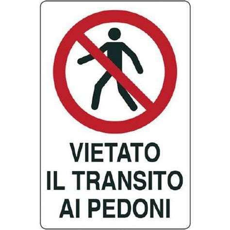 Cartello Di Divieto Vietato Il Transito Ai Pedoni Manutan It