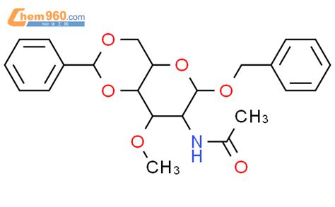 苄基 2 乙酰氨基 46 O 亚苄基 2 脱氧 3 O 甲基吡喃己糖苷「cas号：116696 66 3」 960化工网