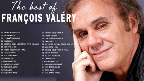 François Valéry les plus belles chansons Best Of François Valéry