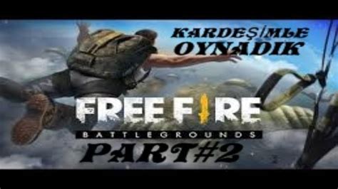 GARENA free fire oynuyoruz PART 2 kardeşimle YouTube