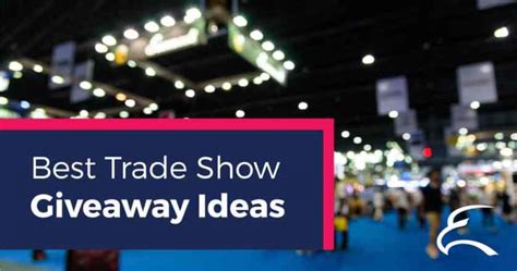 Best Trade Show Giveaway Ideas In 2023 - 10times