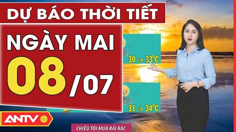 Dự báo thời tiết ngày mai 8 7 Hà Nội vẫn duy trì nắng nóng TP HCM có