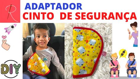 COMO FAZER UM ADAPTADOR DE CINTO DE SEGURANÇA INFANTIL PARTICIPAÇÃO