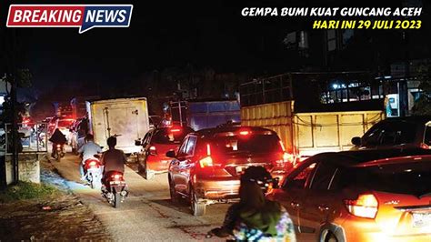 GEMPA BUMI KUAT GUNCANG 6 1 M Guncang Aceh Hari Ini Warga Panik