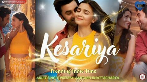 Kesariya Brahmāstra Ranbir Kapoor Alia Bhatt Pritam video