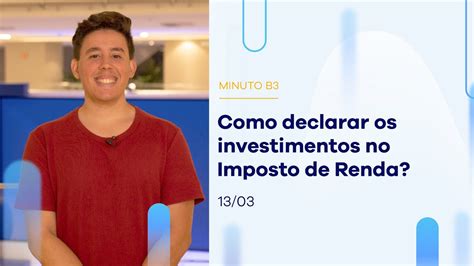 Como Declarar Os Investimentos No Imposto De Renda Minuto B