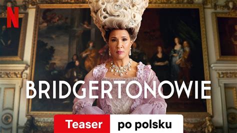 Bridgertonowie Sezon Teaser Zwiastun Po Polsku Netflix Youtube