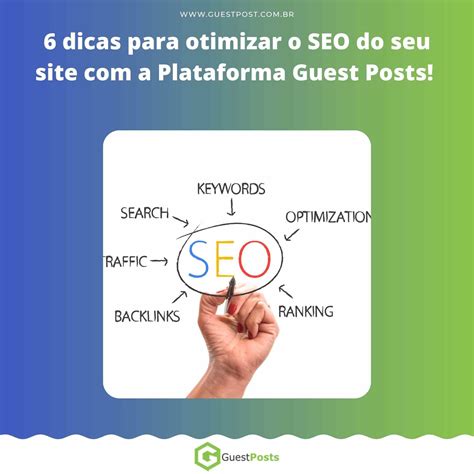 6 Dicas Para Otimizar O Seo Do Seu Site Com A Plataforma Guest Posts