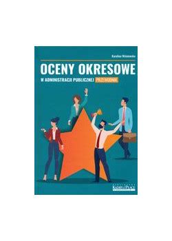 Oceny Okresowe W Administracji Publicznej Przewodnik Wyd Presscom