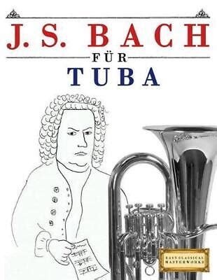 J S Bach Fr Tuba 10 Leichte St Cke F R Tuba Anf Nger Buch By Easy