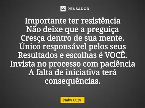 ⁠importante Ter Resistência Não Naby Cury Pensador