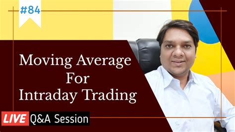 Live Q A Moving Averages For Intraday Trading With Yagnesh Patel