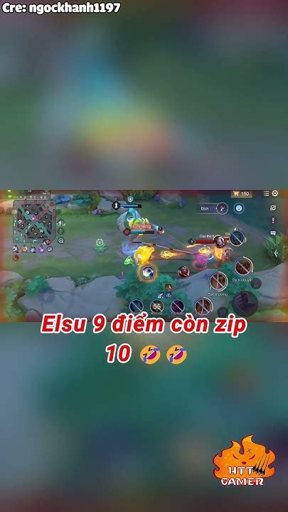 Elsu 9 điểm Còn Zip 10 🤣🤣 Shorts Lienquanmobile Liênquânmobile Lienquan Liênquân Youtube