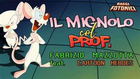 Il Mignolo Col Prof Sigla Tv Feat Fabrizio Mazzotta E I Cartoon Heroes