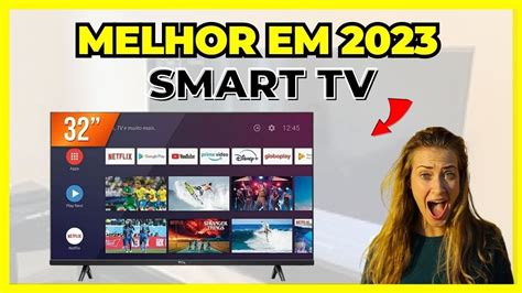 Melhor Smart Tv Qual Tv Comprar Smart Tv K Custo Beneficio