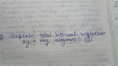 Q Explain total internal reflextion by a ray diagram? (2) | Filo