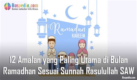 12 Amalan Yang Paling Utama Di Bulan Ramadhan Sesuai Sunnah Rasulullah