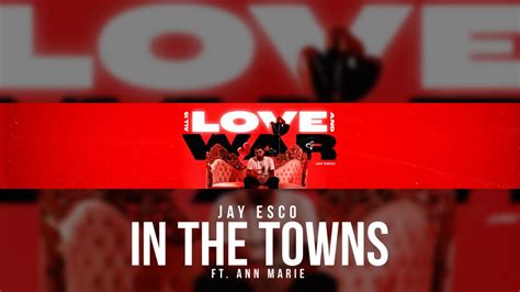 Jay Esco In The Towns Feat Ann Marie Official Lyric Video Youtube