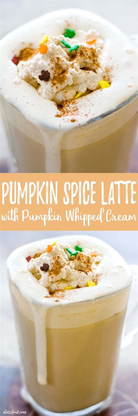 Pumpkin Spice Latte with Pumpkin Whipped Cream - A Latte Food