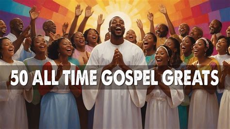 100 Timeless Old School Gospel Hits Best Traditional Black Gospel