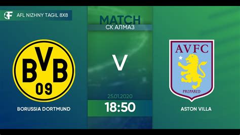 25 01 2020 Borussia Dortmund Aston Villa Nizhny Tagil Afl YouTube