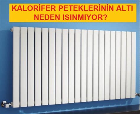 Kalorifer Petekleri Isınmıyor