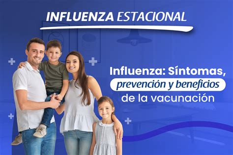 Influenza Síntomas Prevención Y Beneficios De La Vacunación S O S