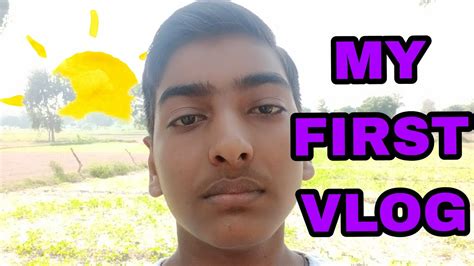 My First Vlog Blogger Ashish First Vlog Youtube