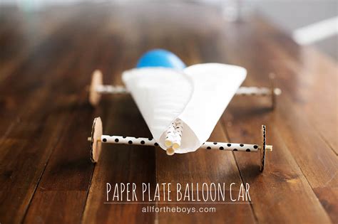 Paper Plate Balloon Car — All for the Boys