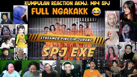 KUMPULAN REACTION YOUTUBER AKMJ MP4 SPJ STREEMER PINGGIR JURANG