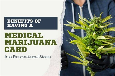 Benefits of Having a Medical Marijuana Card in Recreational State