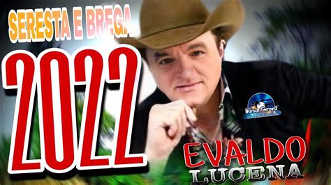 Evaldo Lucena Seresta E Brega Youtube