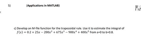 Solved I 5 Applications In MATLAB C Develop An M File Chegg