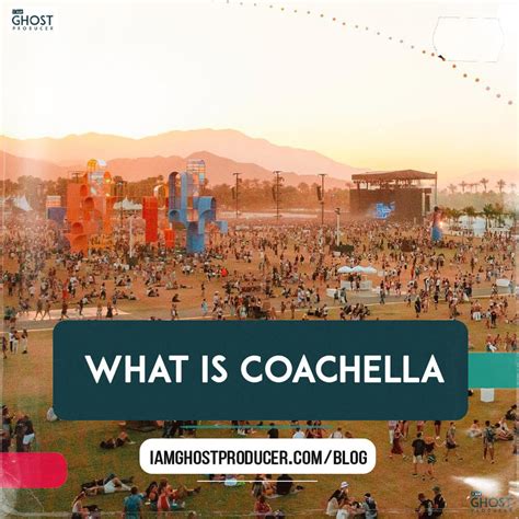 What Is Coachella Festival The Ultimate Music