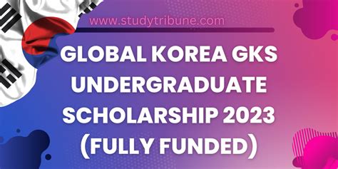 Global Korea GKS Undergraduate Scholarship 2023 Fully Funded Study