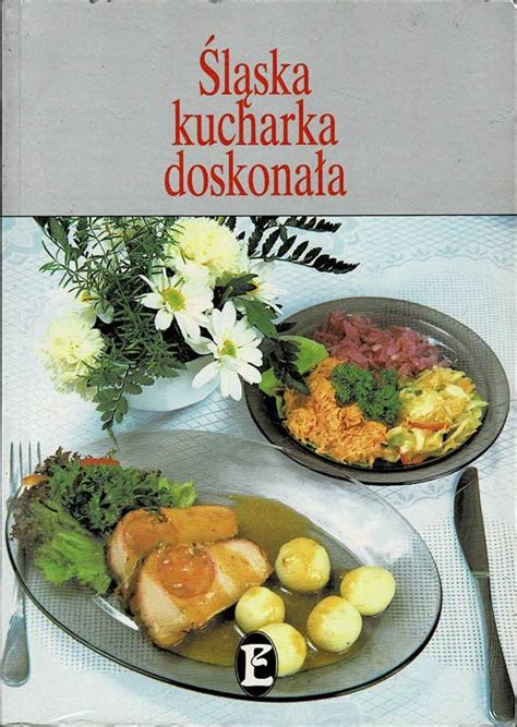 Śląska Kucharka Doskonała Elżbieta Łabońska Niska cena na Allegro pl