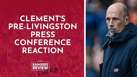 Philippe Clement S Pre Livingston Press Conference Reaction YouTube