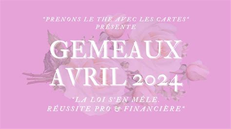 GEMEAUX AVRIL 2024 La loi s en mêle Réussite pro financière