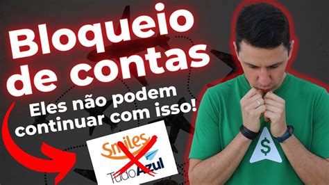 Bloqueio De Contas Da Smiles E Tudoazul O Fim Da Venda De Milhas