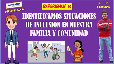 Identificamos situaciones de inclusión en nuestra familia y comunidad