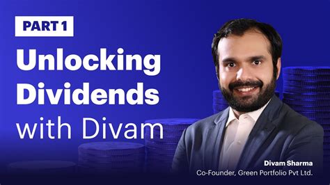 Understanding Dividends With Divam Sharma Green Portfolio Part 1