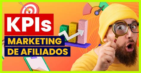 Kpis En El Marketing De Afiliados M Tricas Importantes